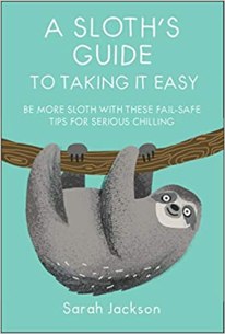 aslothsguidetotakingiteasy